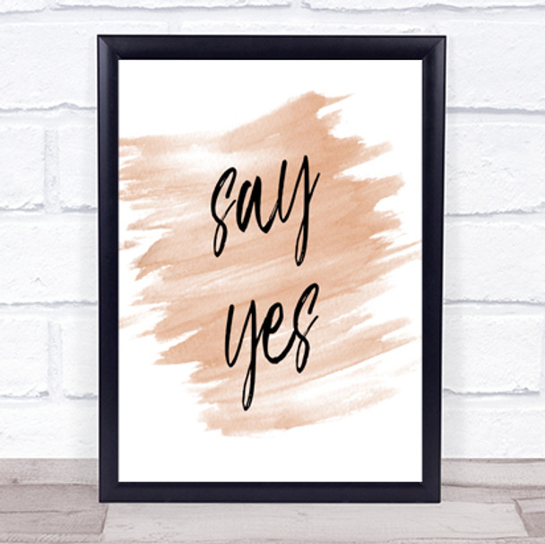 Say Yes Quote Print Watercolour Wall Art