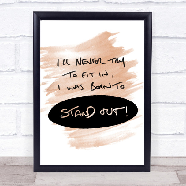 Stand Out Quote Print Watercolour Wall Art