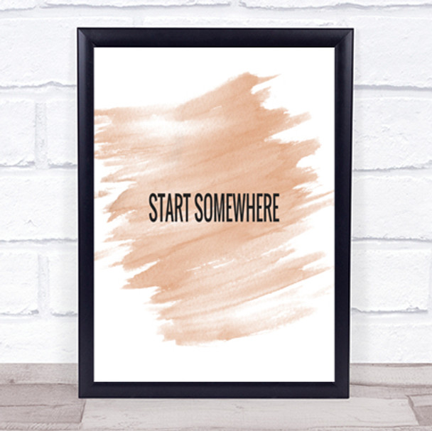 Start Somewhere Quote Print Watercolour Wall Art