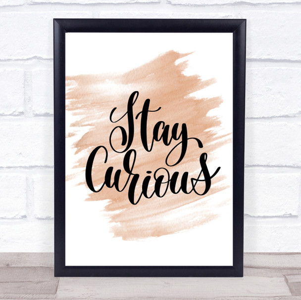 Stay Curious Quote Print Watercolour Wall Art