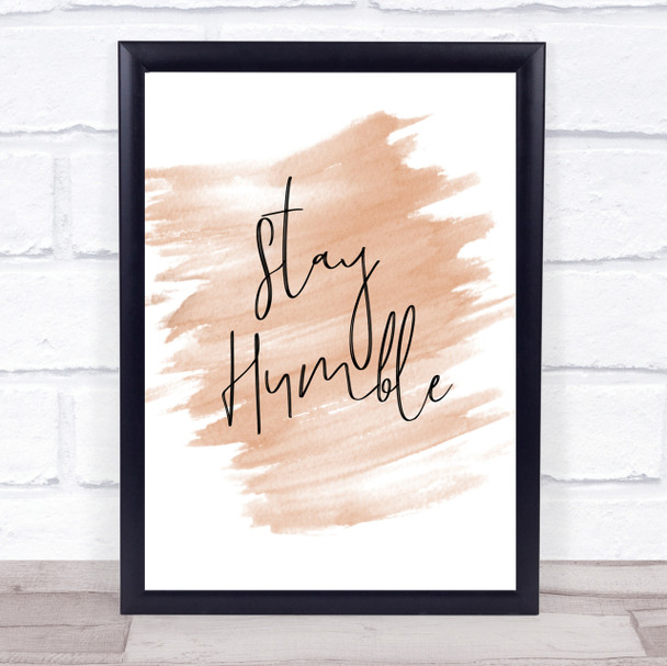 Stay Humble Quote Print Watercolour Wall Art