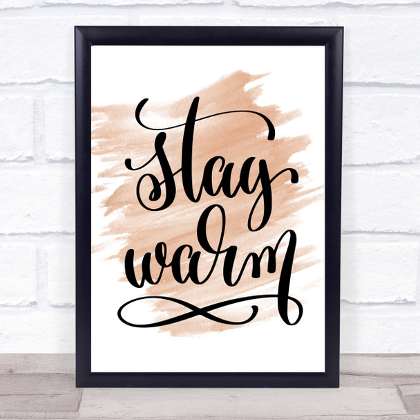 Stay Warm Quote Print Watercolour Wall Art