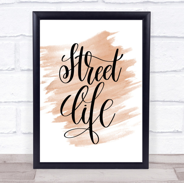 Street Life Quote Print Watercolour Wall Art