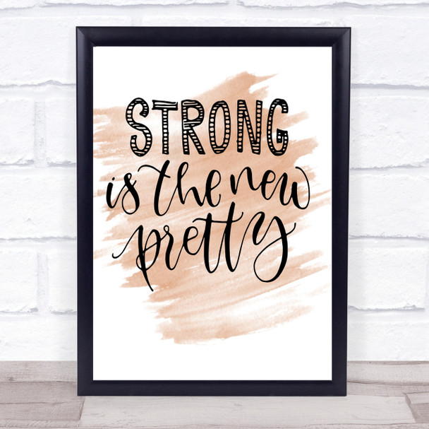 Strong Is New Pretty Quote Print Watercolour Wall Art