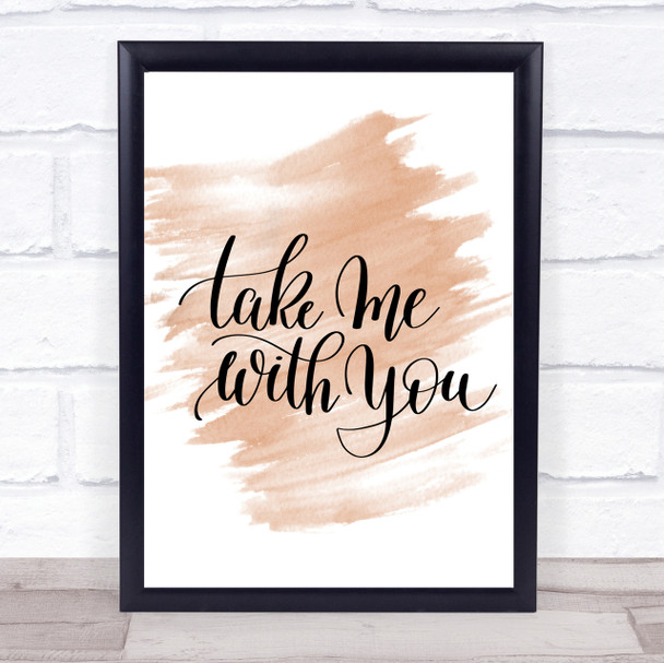 Take Me With You Quote Print Watercolour Wall Art
