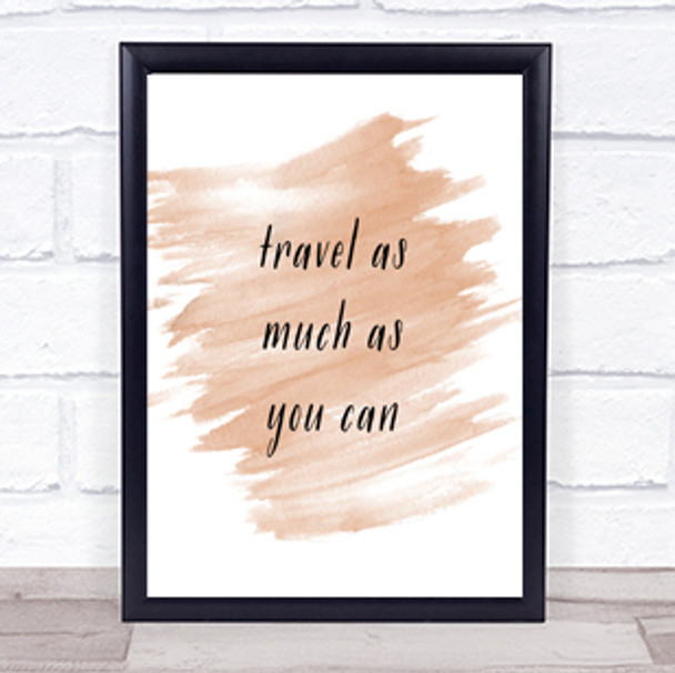 Travel As Much As You Can Quote Print Watercolour Wall Art
