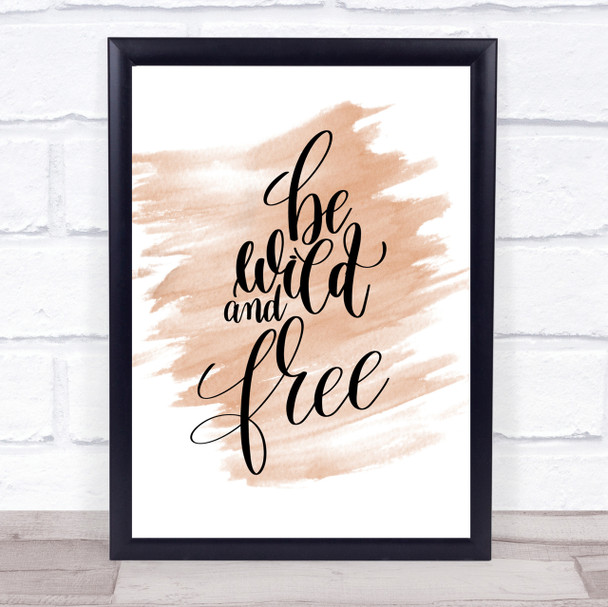 Wild And Free Quote Print Watercolour Wall Art