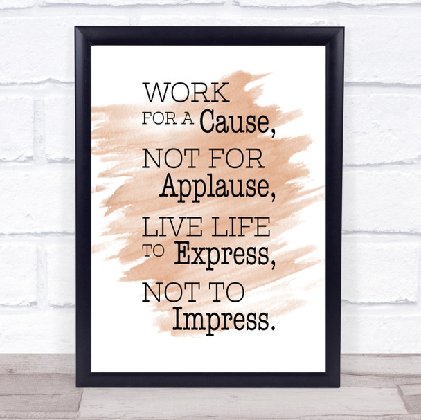 Work For A Cause Quote Print Watercolour Wall Art