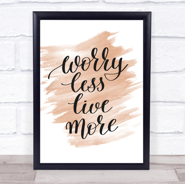 Worry Less Live Quote Print Watercolour Wall Art