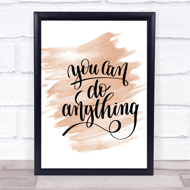 You Can Do Anything Quote Print Watercolour Wall Art