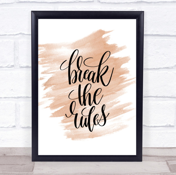 Break The Rules Quote Print Watercolour Wall Art