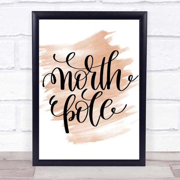 Christmas North Pole Quote Print Watercolour Wall Art