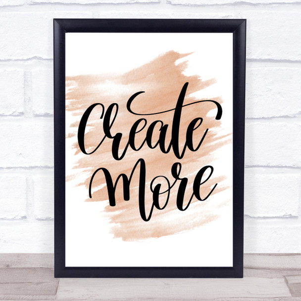 Create More Quote Print Watercolour Wall Art