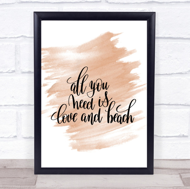 All You Need Is Love And Beach Quote Print Watercolour Wall Art