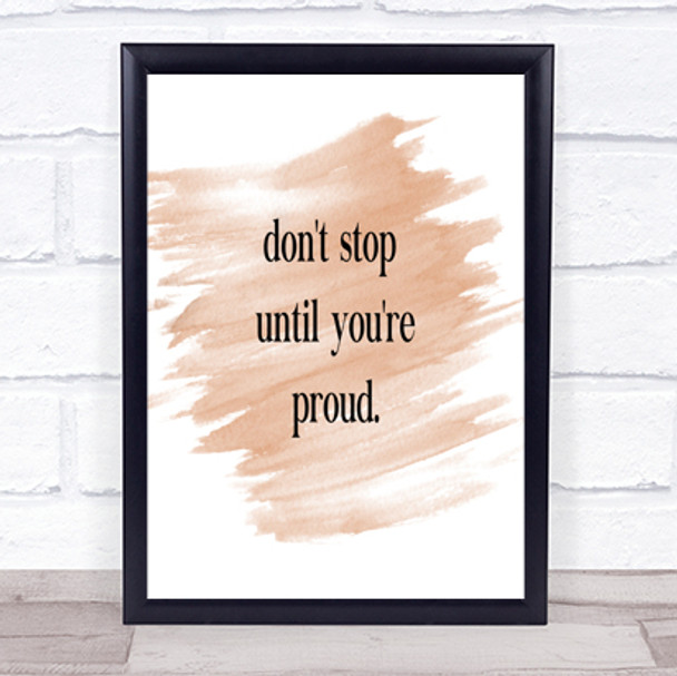 Don't Stop Until You're Proud Quote Print Watercolour Wall Art