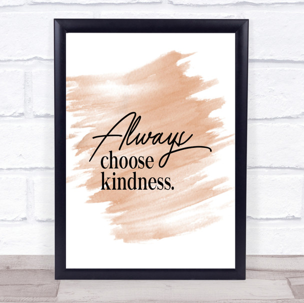 Always Choose Kindness Quote Print Watercolour Wall Art