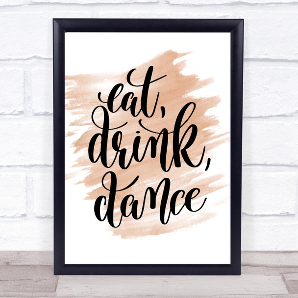 Eat Drink Dance Quote Print Watercolour Wall Art
