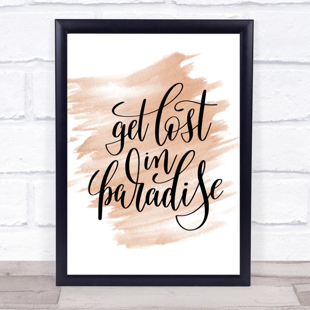 Get Lost In Paradise Quote Print Watercolour Wall Art