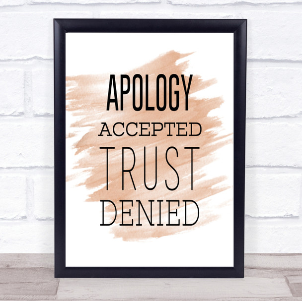 Apology Accepted Trust Denied Quote Print Watercolour Wall Art