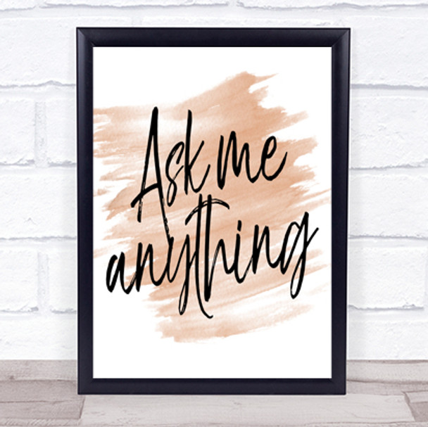 Ask Me Anything Quote Print Watercolour Wall Art