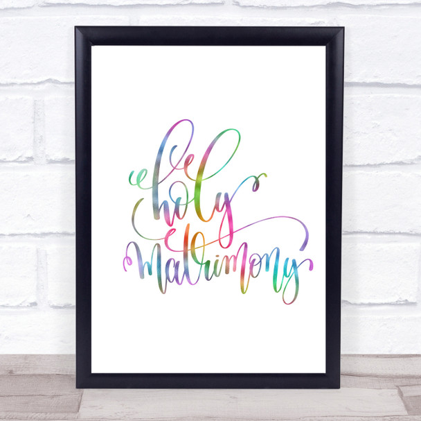 Holy Matrimony Rainbow Quote Print