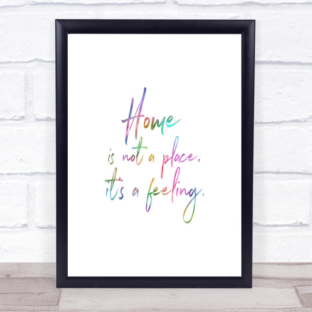 Home Is Not A Place Rainbow Quote Print