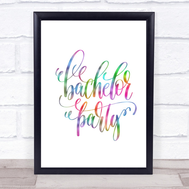Bachelor P[Arty Rainbow Quote Print
