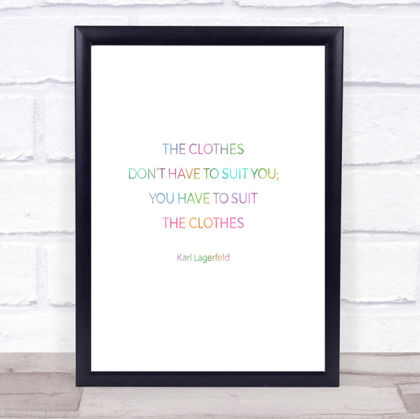 Karl Lagerfield Suit The Clothes Rainbow Quote Print