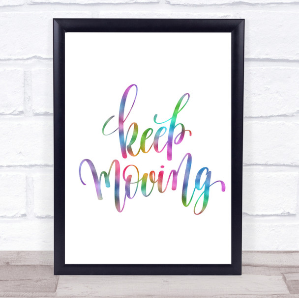 Keep Moving Rainbow Quote Print