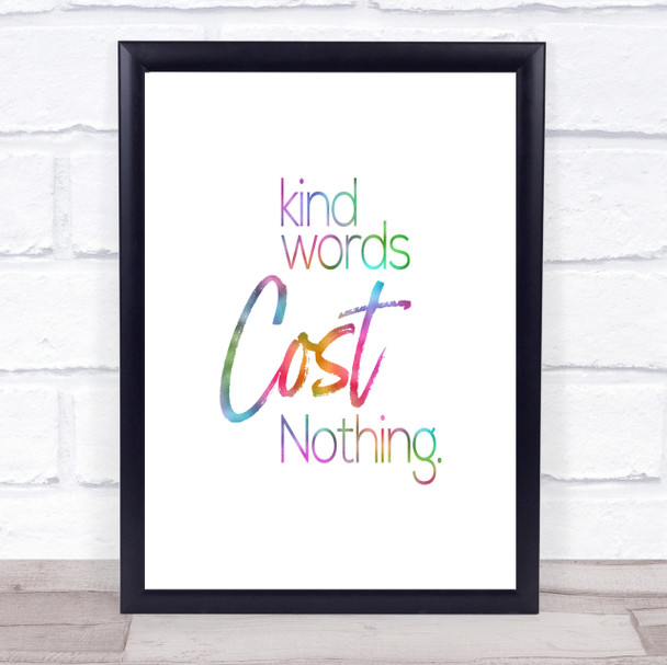 Kind Words Cost Nothing Rainbow Quote Print