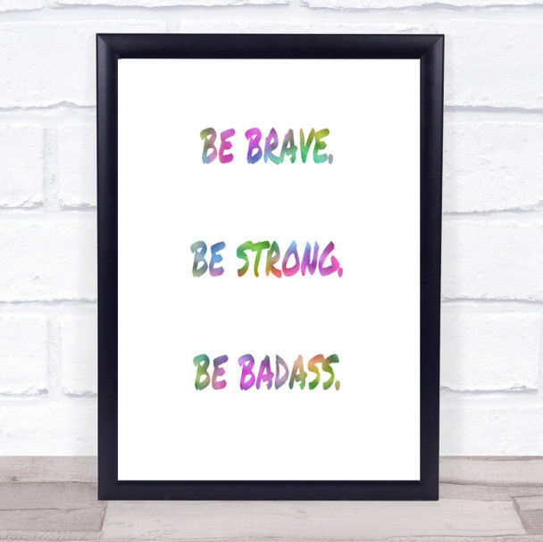 Be Brave Be Strong Rainbow Quote Print