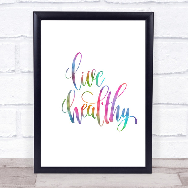 Live Healthily Rainbow Quote Print