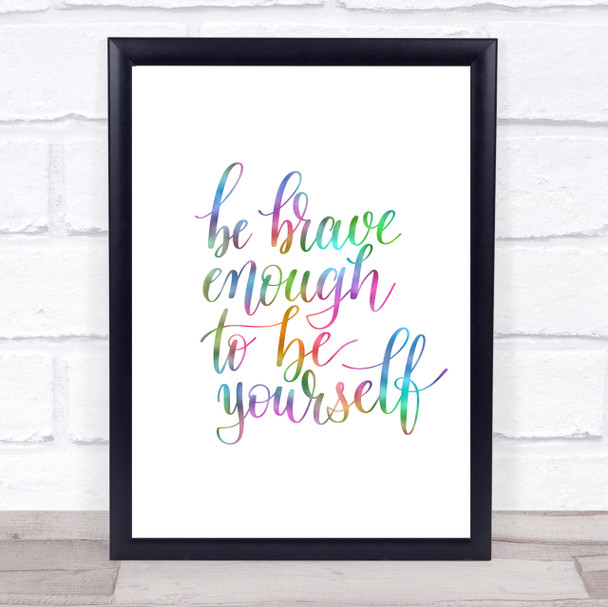 Be Brave Be Yourself Rainbow Quote Print