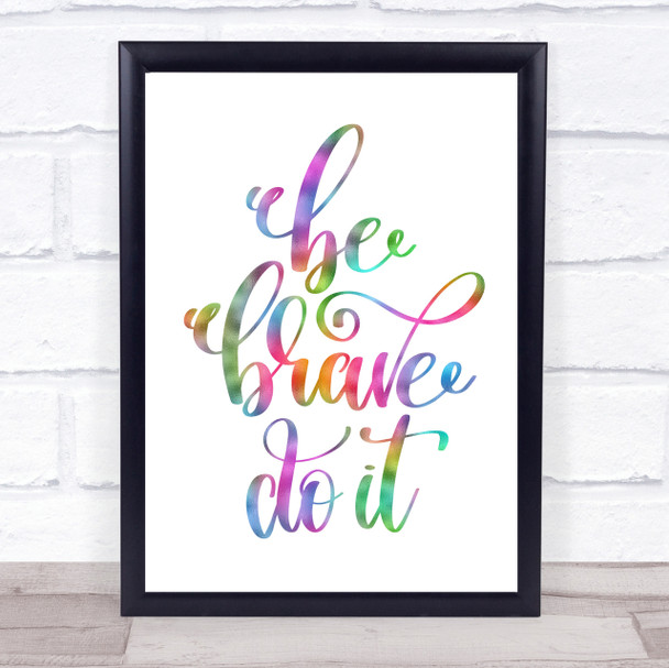 Be Brave Do It Rainbow Quote Print