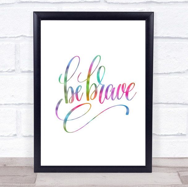 Be Brave Swirl Rainbow Quote Print