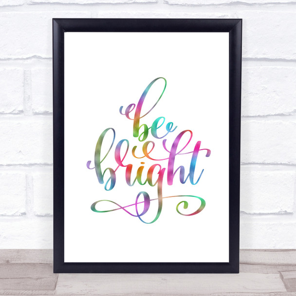 Be Bright Rainbow Quote Print