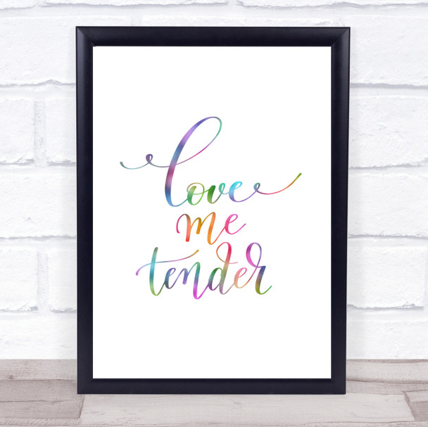 Love Me Tender Rainbow Quote Print