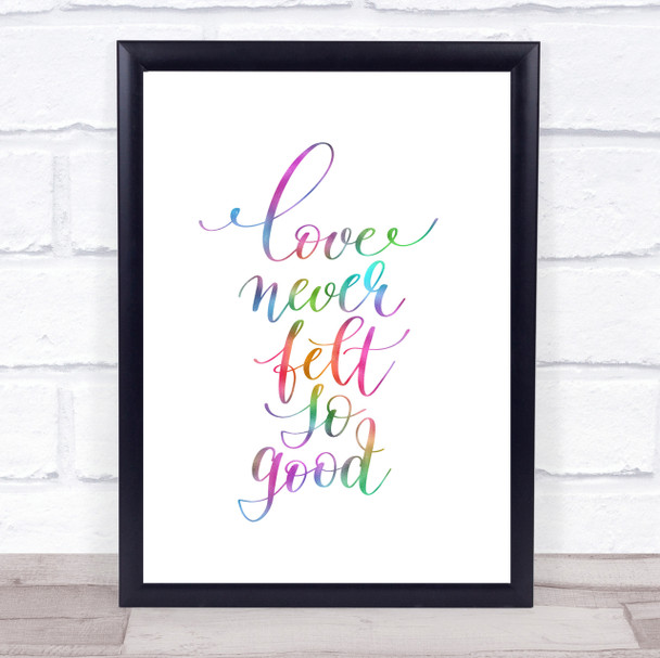 Love Never Felt So Good Rainbow Quote Print