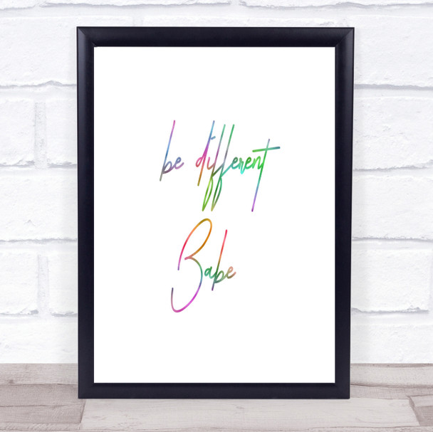 Be Different Babe Rainbow Quote Print