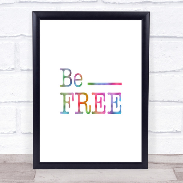 Be Free Rainbow Quote Print