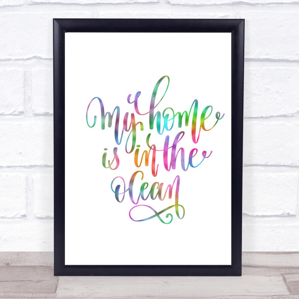 My Home Is Ocean Rainbow Quote Print