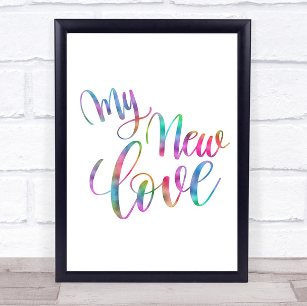 My New Love Rainbow Quote Print