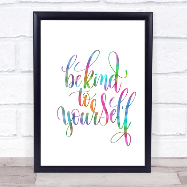 Be Kind To Yourself Rainbow Quote Print