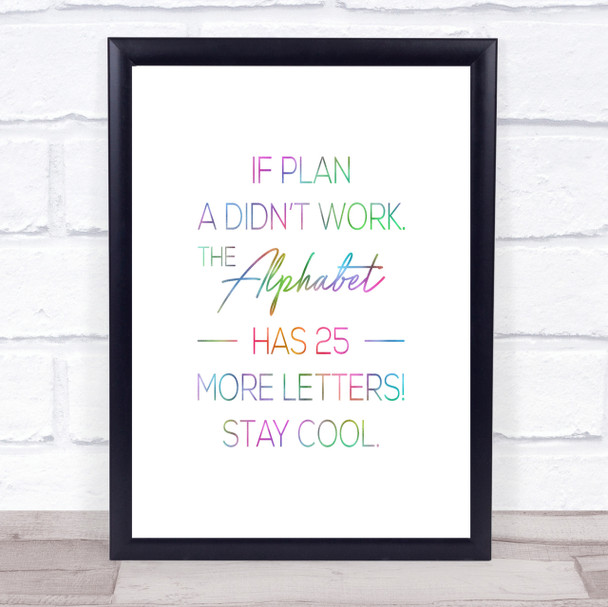 Plan A Rainbow Quote Print