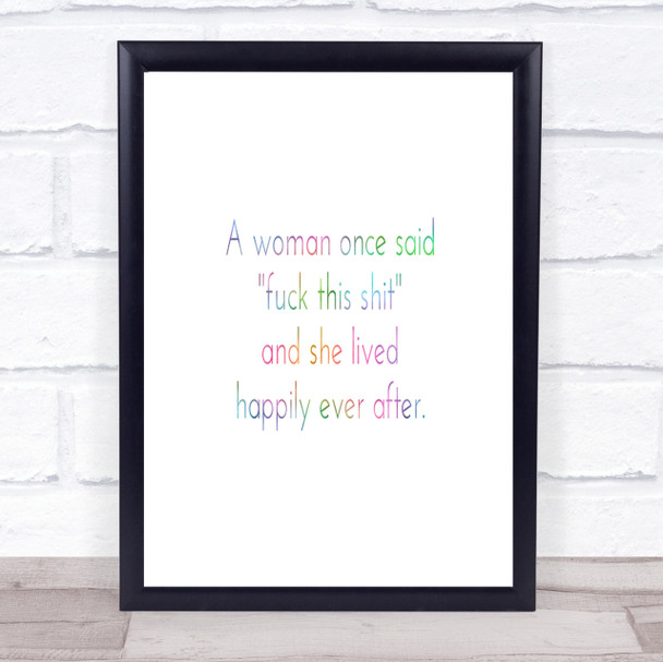 A Woman Once Said Rainbow Quote Print