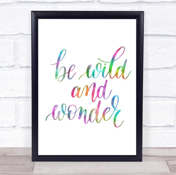 Be Wild And Wonder Rainbow Quote Print