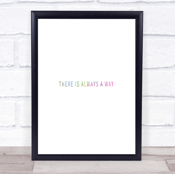 There's Always A Way Rainbow Quote Print
