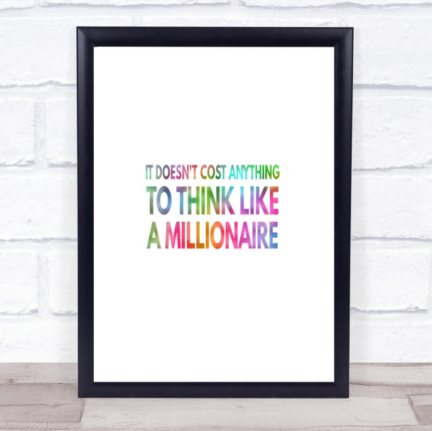 To Think Like A Millionaire Costs Nothing Rainbow Quote Print