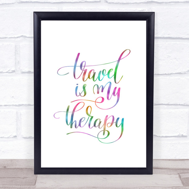 Travel My Therapy Rainbow Quote Print