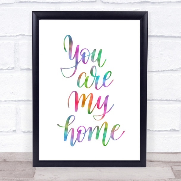 You Are My Home Rainbow Quote Print